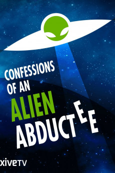 Confessions of an Alien Abductee (2013) download