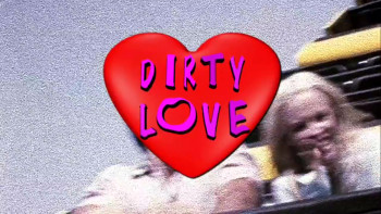 Dirty Love (2005) download