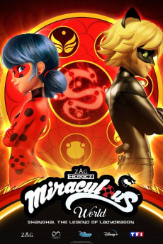 Miraculous: Tales of Ladybug & Cat Noir Miraculous World: Shanghai, The Legend of Ladydragon (2021) download